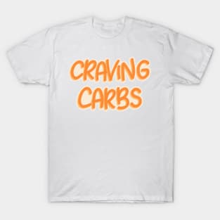 Craving Carbs T-Shirt